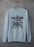 My Daughter Is Super Awesome Sweat Shirt